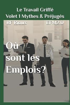 Où sont les Emplois ? - Rf Rioux - cover