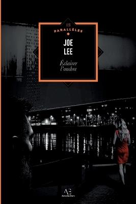 Éclairer l'ombre - Joe Lee - cover