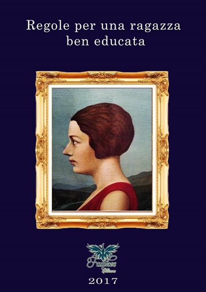 Regole per una ragazza ben educata - Giancarlo Bianchini - ebook