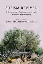 Sufism Revived: A Contemporary Treatise on Divine Light, Prophecy, and Sainthood
