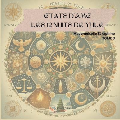 Etats d'âme: Les 12 Nuits de Yule - Tome 3 - Mademoiselle Séraphine - cover