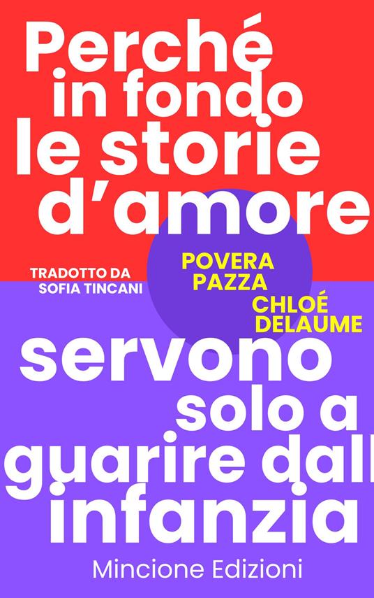 Povera pazza. Perché in fondo le storie d'amore servono solo a guarire dall'infanzia - Chloé Delaume - copertina