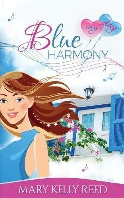 Blue Harmony: A Second Chance Romantic Comedy - Mary Kelly Reed - cover