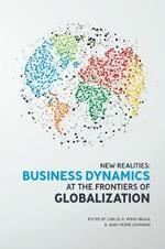 New Realities: Business Dynamics at the Frontiers of Globalization