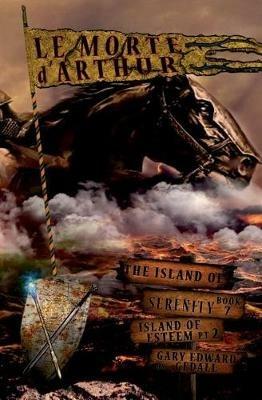 The Island of Serenity Book 7: Le Morte d'Arthur - Gary Edward Gedall - cover