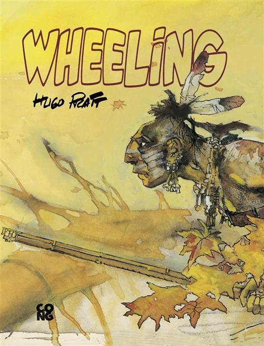 Wheeling - Hugo Pratt,Nadège Vaïnas,Patrizia Zanotti - ebook
