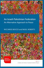 An Israeli-Palestinian Federation: An Alternative Approach to Peace