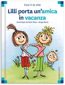 Lilli porta un'amica in vacanza. Ediz. illustrata