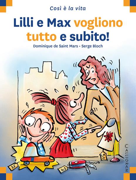 Lilli e Max vogliono tutto subito - Dominique de Saint Mars - copertina