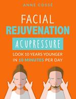 Facial Rejuvenation Acupressure
