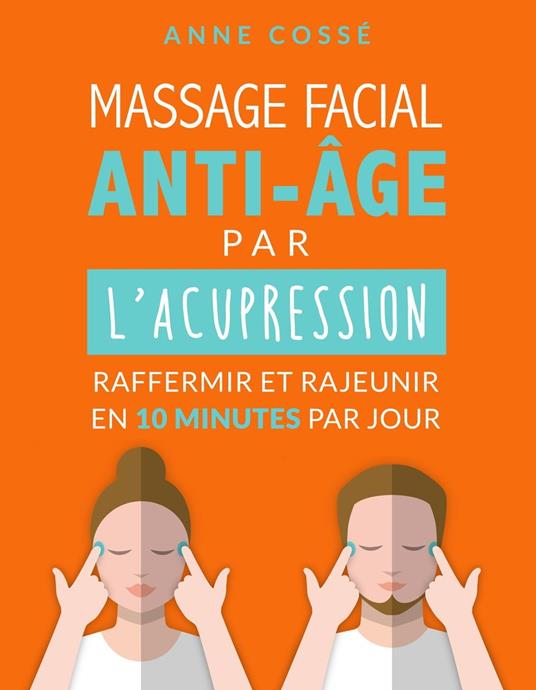 Mon Massage Facial Anti-Age avec l'Acupression
