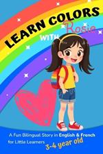 Learn Colors with Rosie: A Fun Bilingual Story in English & French for Little Learners 3-4 year old