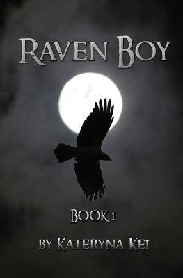 Raven Boy: Book 1 of the Raven Boy Saga - Kateryna Kei - cover