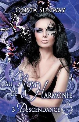 Au Nom de l'Harmonie, tome 3: Descendance: Fantasy urbaine - romance paranormale - bit-lit - Olivia Sunway - cover