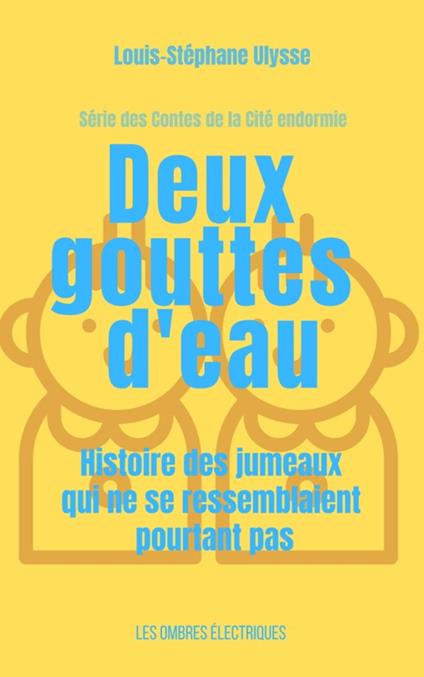 Deux gouttes d'eau - Louis-Stéphane ULYSSE - ebook