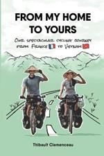 From My Home to Yours: Our spectacular cycling journey from France to Vietnam