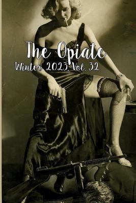 The Opiate: Winter 2023, Vol. 32 - cover