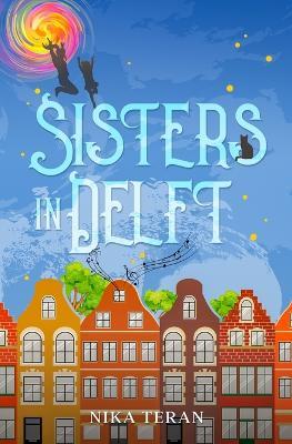 Sisters in Delft - Nika Teran - cover