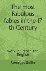 The most Fabulous fables in the 17 th Century: work in French and English