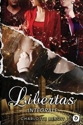 Libertas: Intégrale - Charlotte Benoit - cover