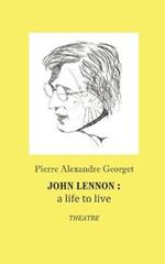 John Lennon: A Life to live: Theatre