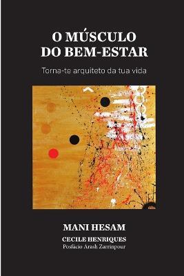 O Musculo Do Bem Estar - Mani Hesam,Cecile Henriques,Tradutora Catarina Teixeira - cover