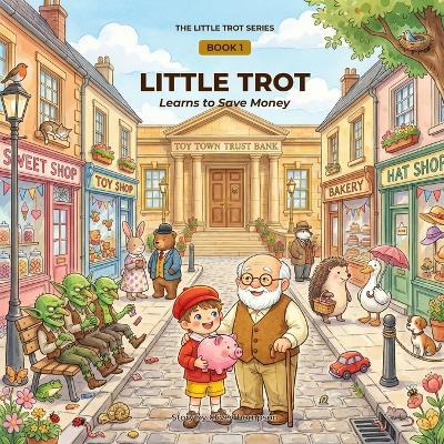 Little Trot Learns to Save Money: Financial Literacy for Kids - Clive Thompson - cover