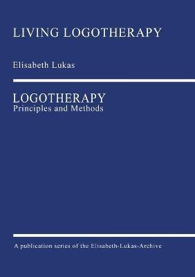 Logotherapy: Principles and Methods - Elisabeth Lukas - cover