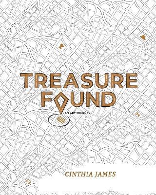 Treasure Found: An Art Journey - Cinthia James - cover