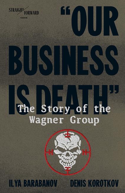Our Business is Death - Ilya Barabanov,Denis Korotkov - ebook