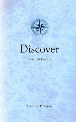 Discover: Selected Poems - Leonide B Lieve - cover