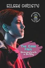 The Case Files-Uncovering Secrets in the City: Mystery Short Stories for Kids 9-11