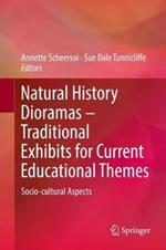 Natural History Dioramas – Traditional Exhibits for Current Educational Themes: Socio-cultural Aspects