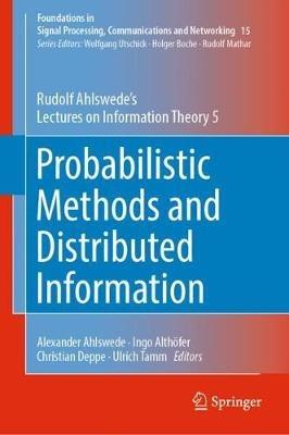 Probabilistic Methods and Distributed Information: Rudolf Ahlswede’s Lectures on Information Theory 5 - Rudolf Ahlswede - cover