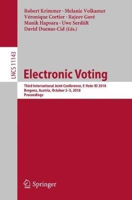 Electronic Voting: Third International Joint Conference, E-Vote-ID 2018, Bregenz, Austria, October 2-5, 2018, Proceedings - cover