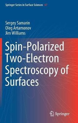 Spin-Polarized Two-Electron Spectroscopy of Surfaces - Sergey Samarin,Oleg Artamonov,Jim Williams - cover