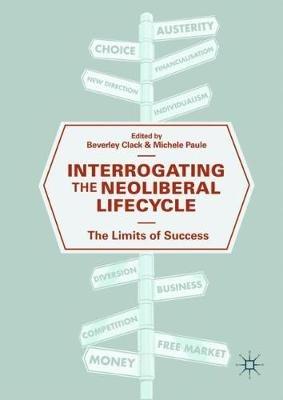 Interrogating the Neoliberal Lifecycle: The Limits of Success - cover