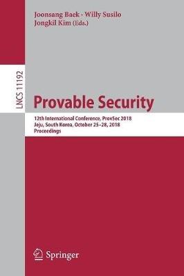 Provable Security: 12th International Conference, ProvSec 2018,  Jeju, South Korea, October 25-28, 2018, Proceedings - cover