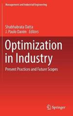 Optimization in Industry: Present Practices and Future Scopes