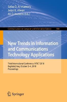 New Trends in Information and Communications Technology Applications: Third International Conference, NTICT 2018, Baghdad, Iraq, October 2–4, 2018, Proceedings - cover