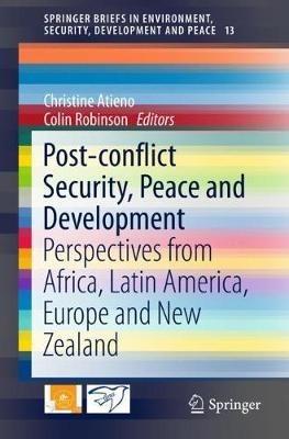 Post-conflict Security, Peace and Development: Perspectives from Africa, Latin America, Europe and New Zealand - cover