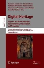 Digital Heritage. Progress in Cultural Heritage: Documentation, Preservation, and Protection: 7th International Conference, EuroMed 2018, Nicosia, Cyprus, October 29 – November 3, 2018, Proceedings, Part II