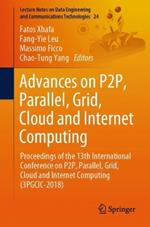 Advances on P2P, Parallel, Grid, Cloud and Internet Computing: Proceedings of the 13th International Conference on P2P, Parallel, Grid, Cloud and Internet Computing (3PGCIC-2018)
