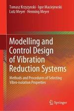 Modelling and Control Design of Vibration Reduction Systems: Methods and Procedures of Selecting Vibro-isolation Properties