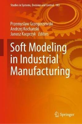 Soft Modeling in Industrial Manufacturing - cover
