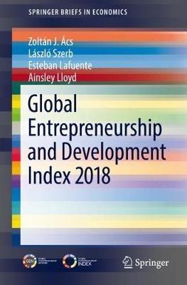 Global Entrepreneurship and Development Index 2018 - Zoltán J. Ács,László Szerb,Esteban Lafuente - cover