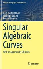 Singular Algebraic Curves: With an Appendix by Oleg Viro