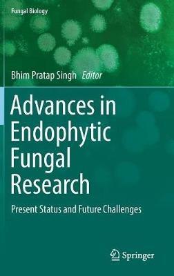 Advances in Endophytic Fungal Research: Present Status and Future Challenges - cover