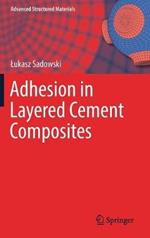 Adhesion in Layered Cement Composites