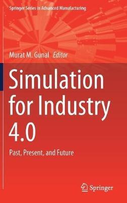 Simulation for Industry 4.0: Past, Present, and Future - cover